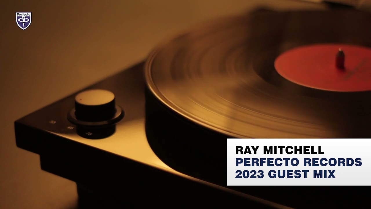 Ray Mitchell Guest Mix 2023 [Perfecto Records]