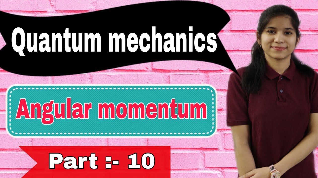 Angular momentum | Quantum mechanics | part 10 | CSIR-NET | chemistry champs
