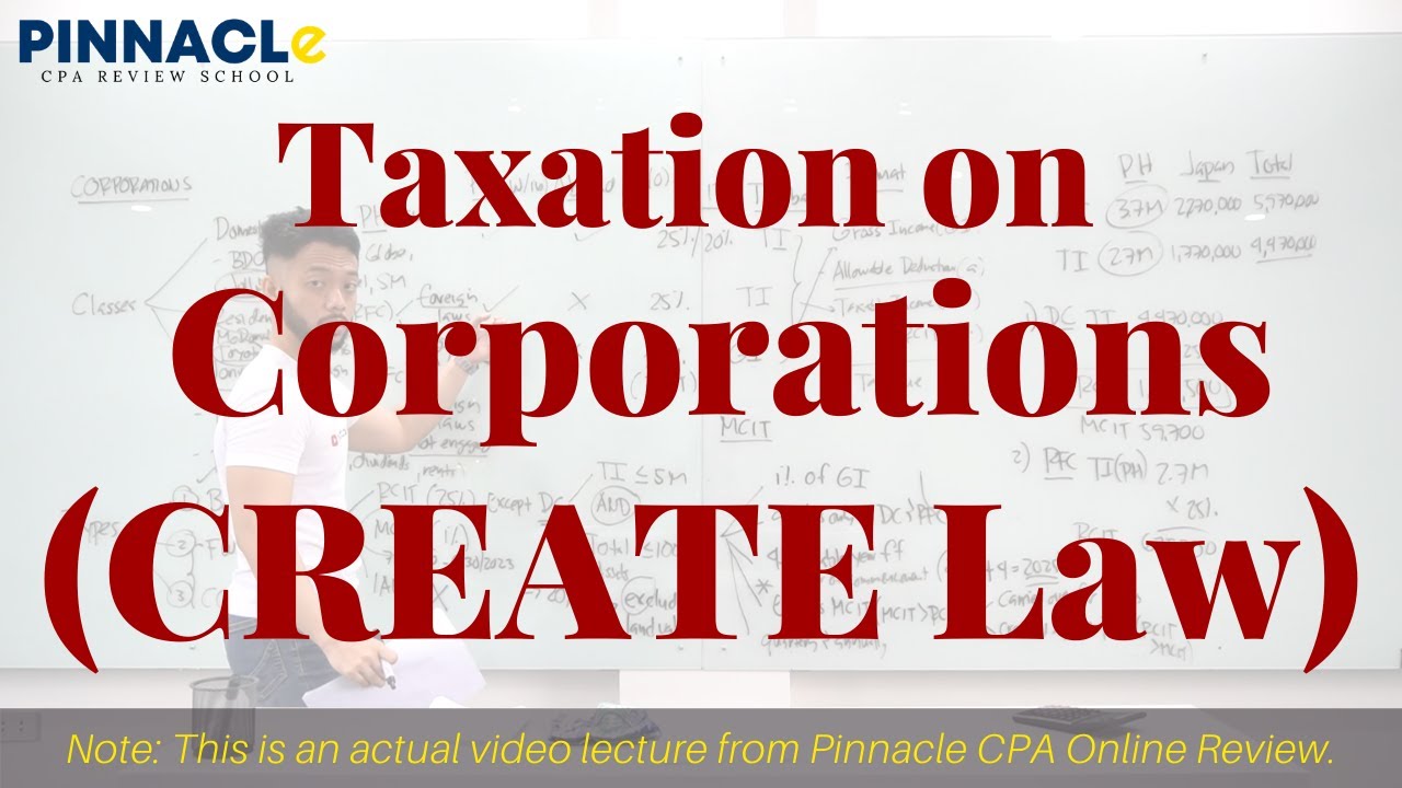 [CREATE Law] Taxation on Corporations (Pinnacle actual video lecture)