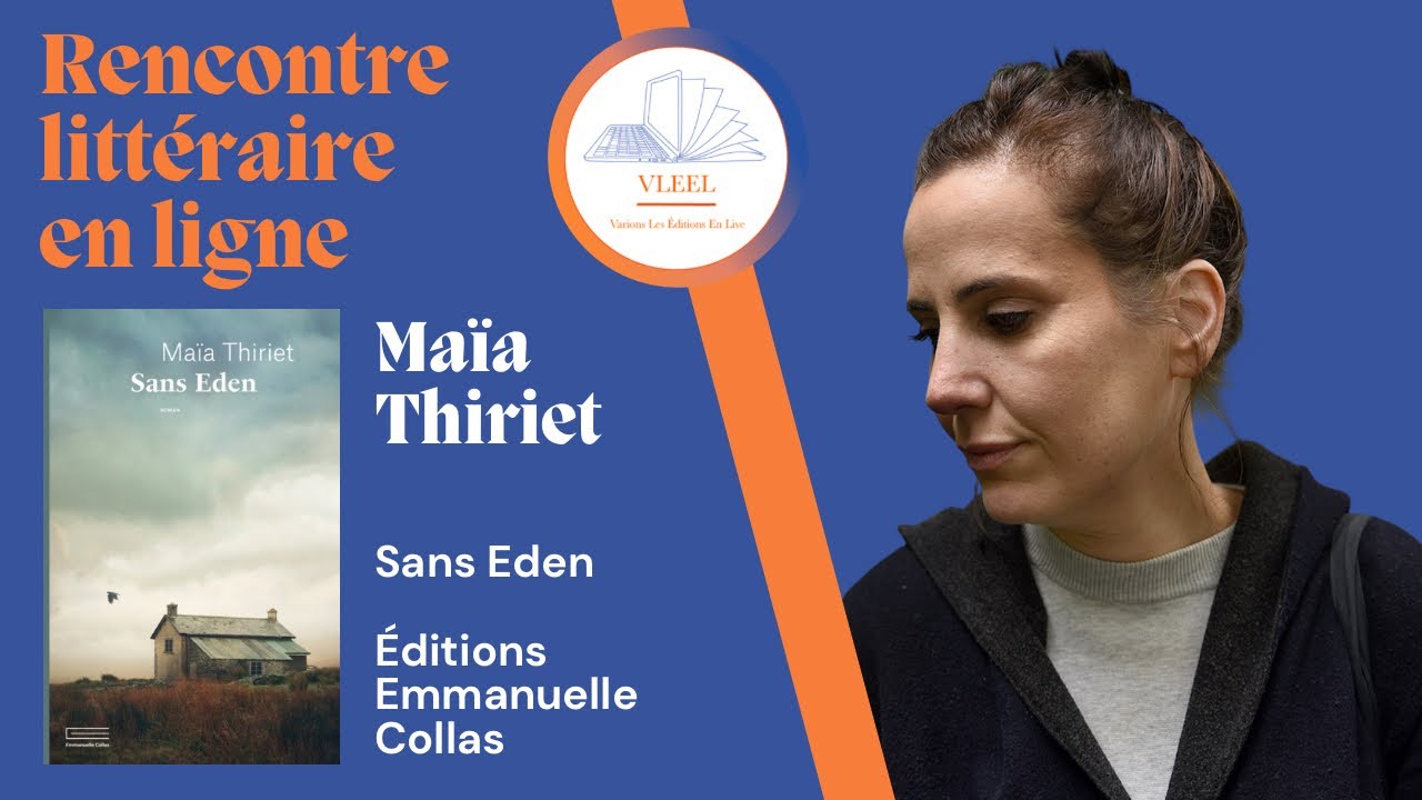 VLEEL 403 Rencontre litt&eacute;raire Ma&iuml;a Thiriet, Sans Eden, &Eacute;ditions Emmanuelle Collas