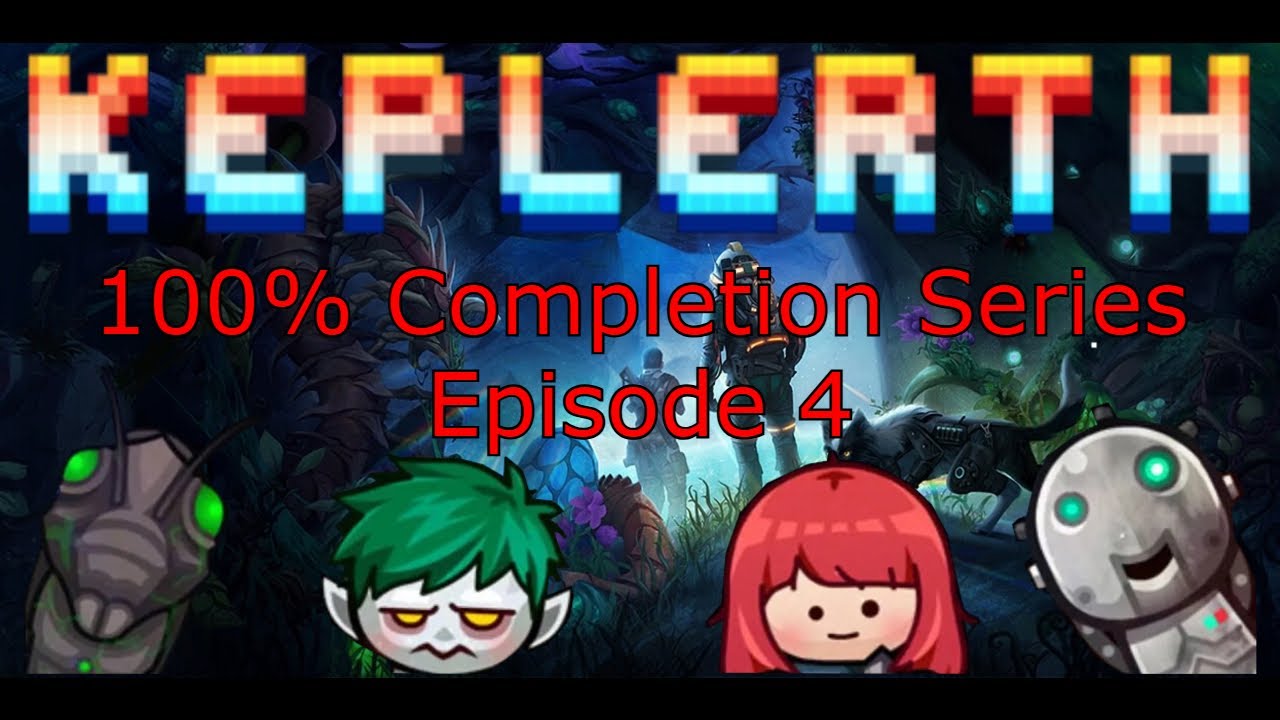 Keplerth 100% Playthrough Episode 4   28% to 42%  - The Insector Queen