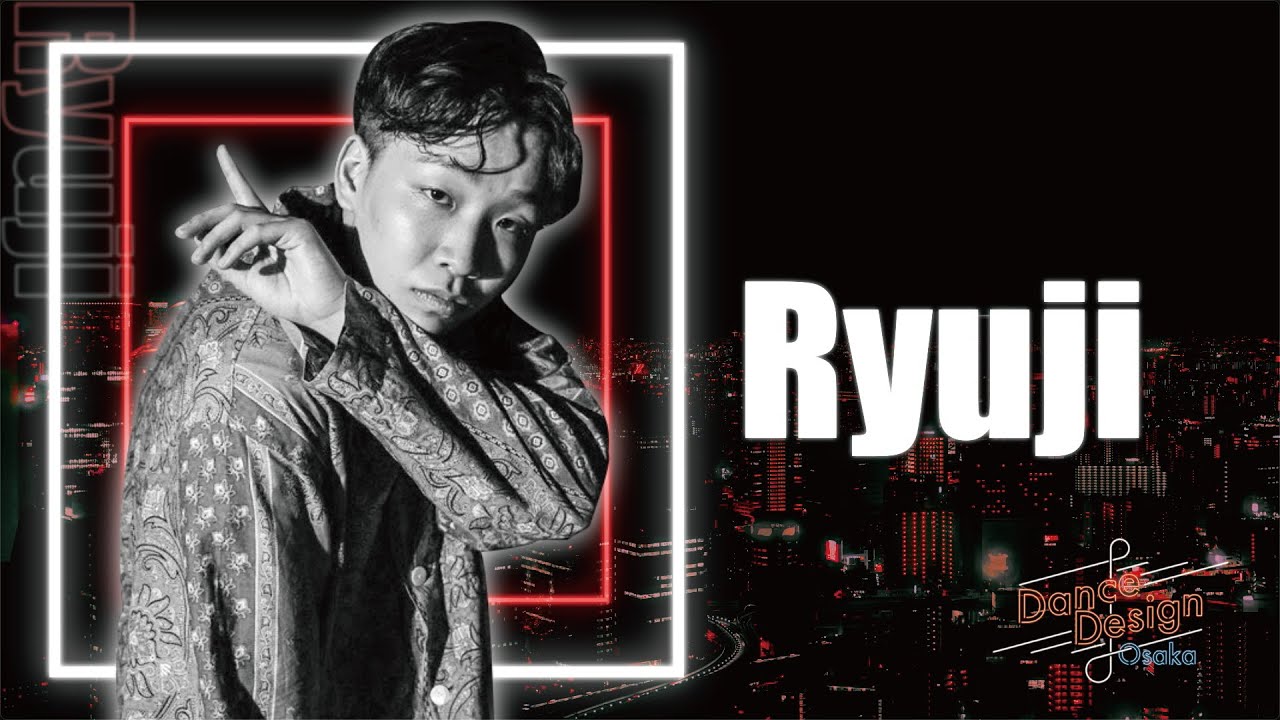 DANCE DESIGN OSAKA vol.4 “Ryuji number”
