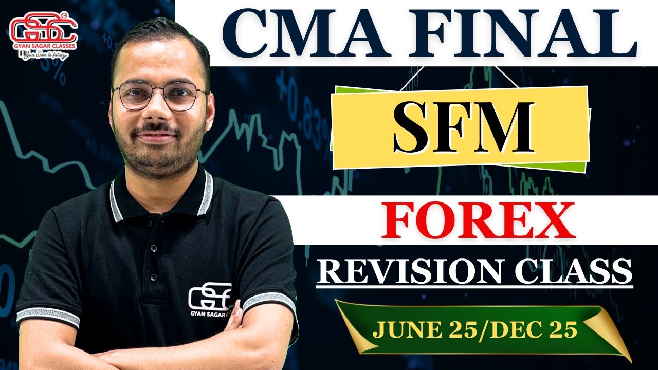 FOREX REVISION MARATHON | CMA FINAL SFM MARATHON | CMA FINAL REVISION CLASS | DR. SHIVAM GUPTA