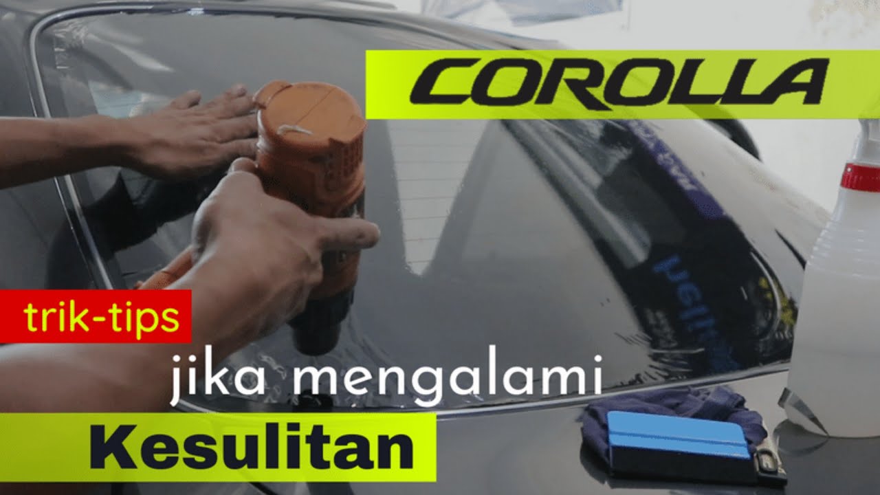 cara pasang kaca film sedan COROLLA | Tips&trik