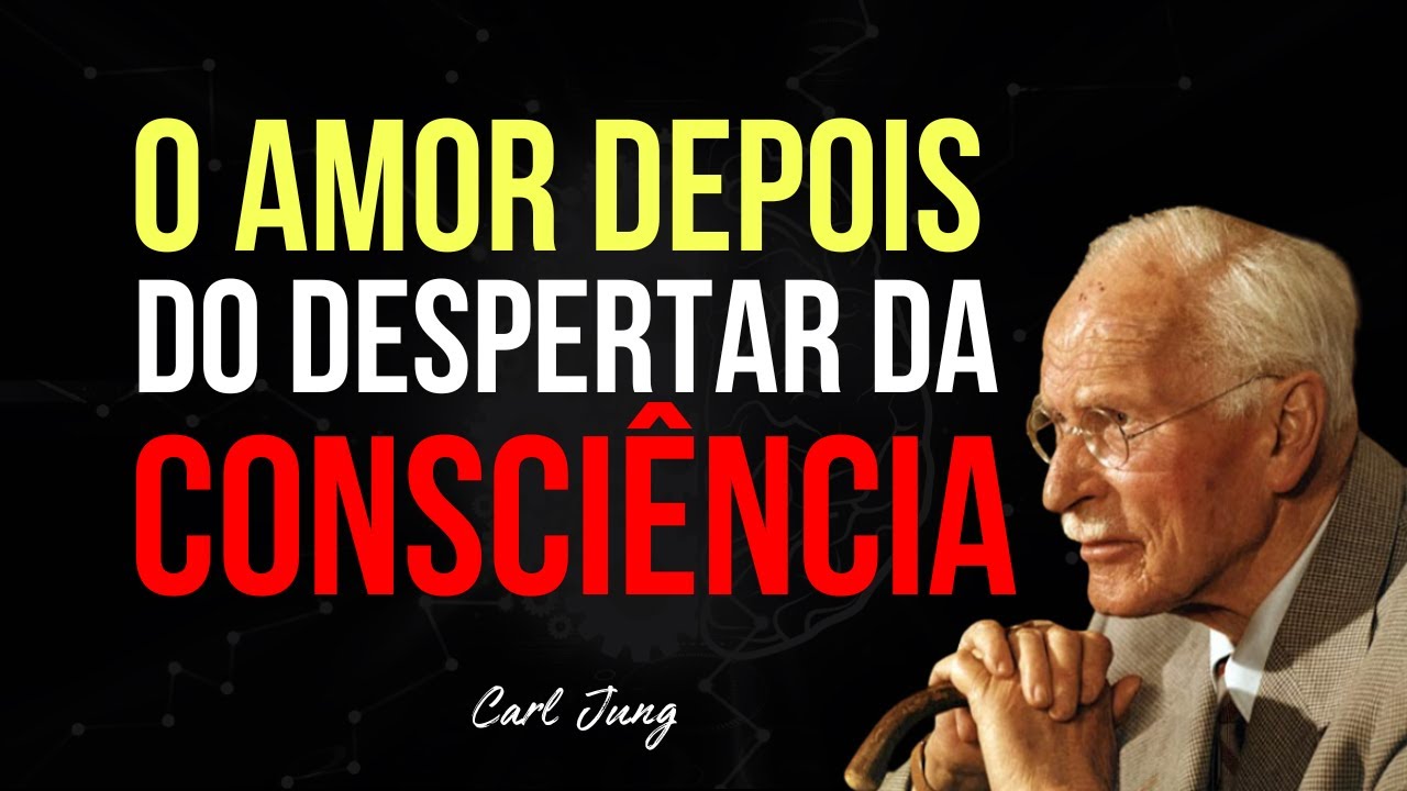 Por que o Amor Perde o Sentido após o Despertar | A Verdade sobre o Amor que poucos enxergam - Carl