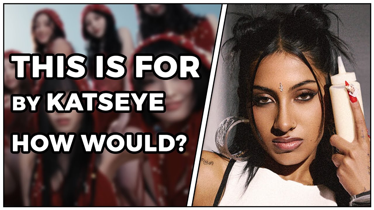 How would KATSEYE sing 