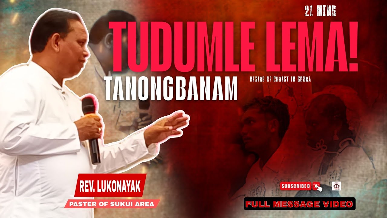 TANONGBANAM NA KITUNGNAM !! TUDUMLE LEMA ❗❕| REV LUKO NAYAK 🔥