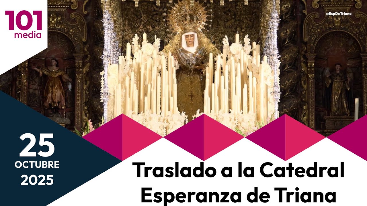 🔴  En directo | Traslado de la Esperanza de Triana a la Catedral desde San Jacinto