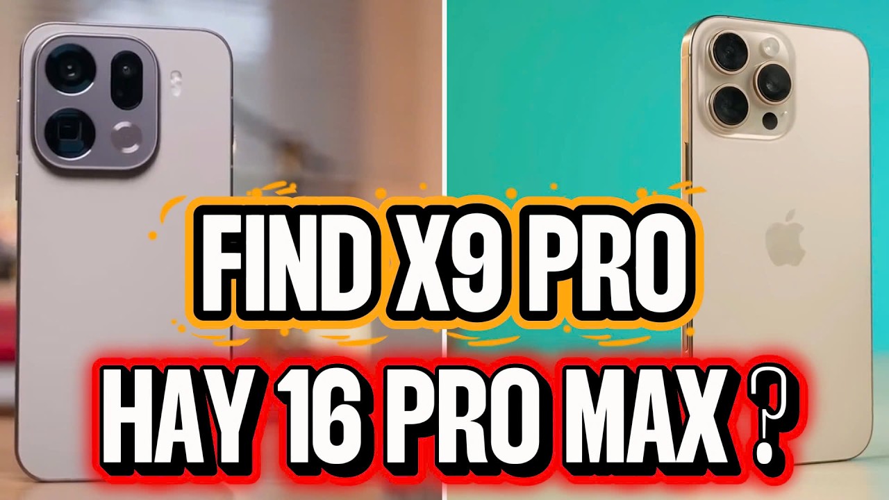 NÊN MUA IPHONE 16 PRO MAX CŨ HAY OPPO FIND X9 PRO MỚI KENG ?