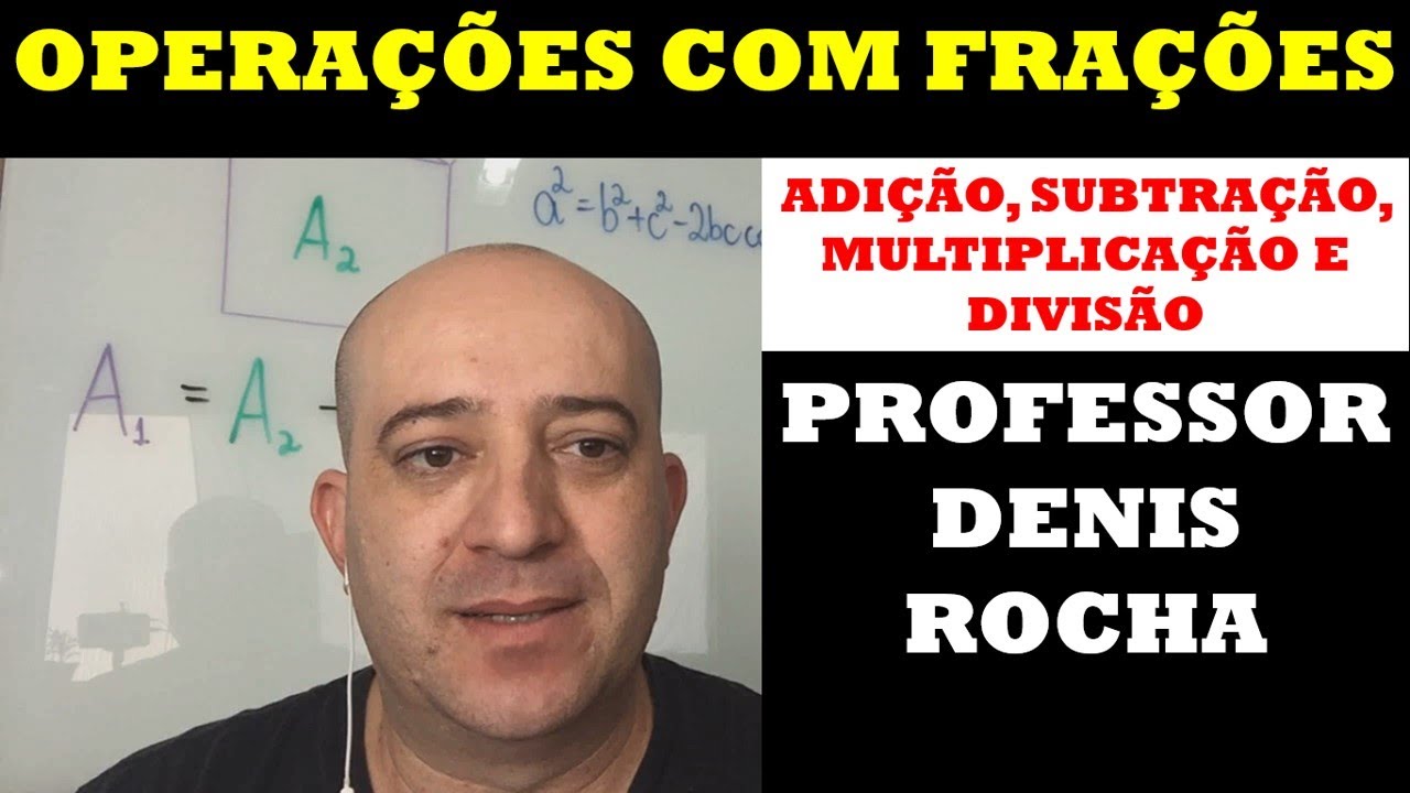 Opera&ccedil;&otilde;es com Fra&ccedil;&otilde;es - Prof. Denis Rocha