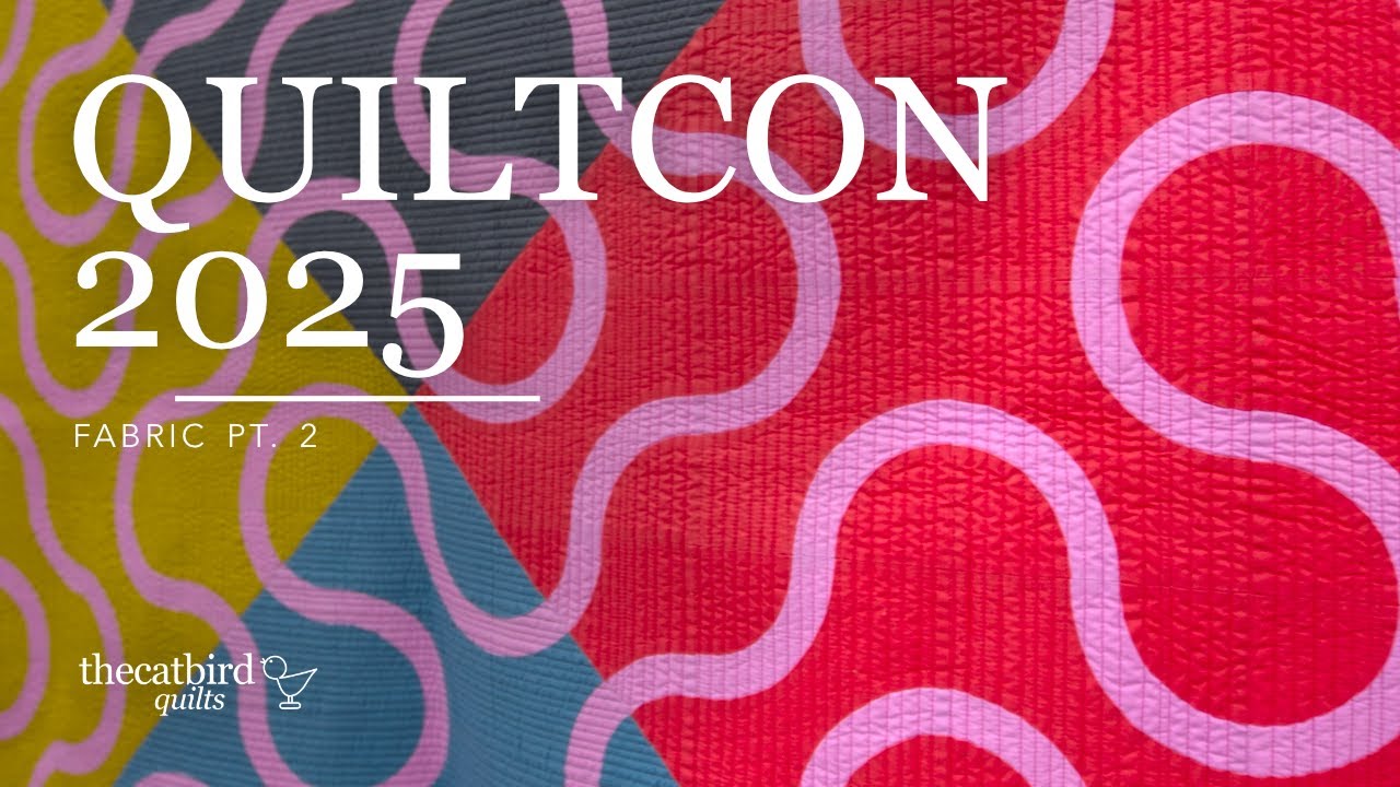 QuiltCon 2025 - Windham Ruby+Bee 2025 Fabric Challenge - Pt. 2