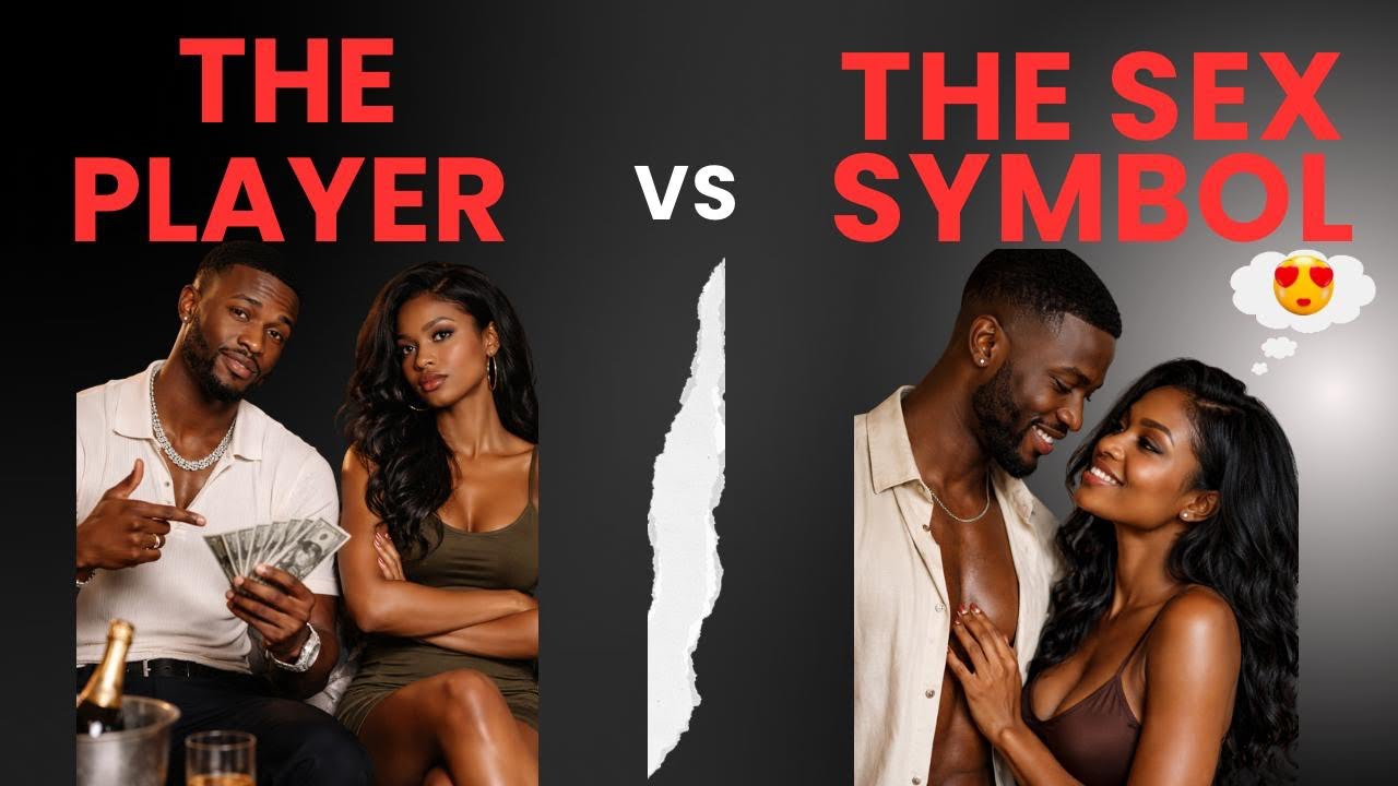 The Player vs. The Sex Symbol 