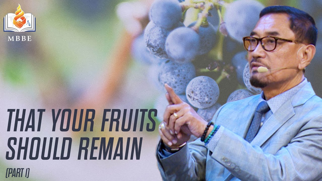 That Your Fruit Should Remain (Part 1) - Dr. Benny M. Abante, Jr.