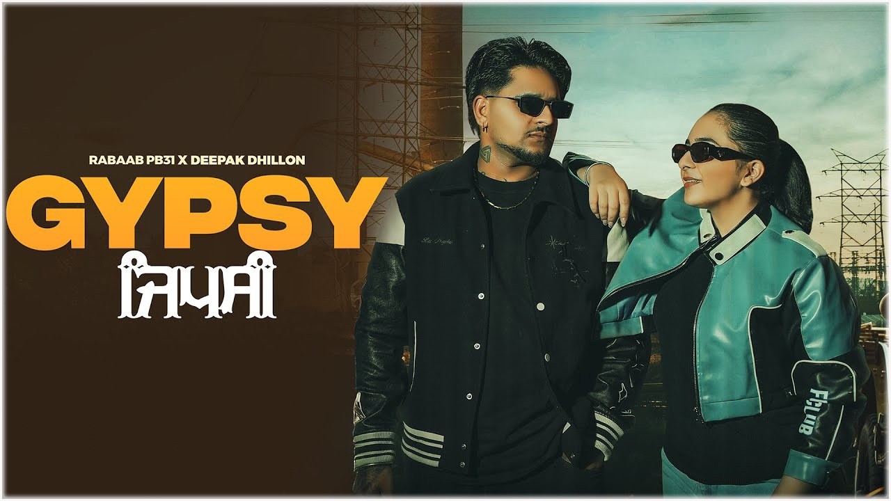 [ GYPSY : RABAAB PB31 ] HD Video | Deepak Dhillon | Most Trending Punjabi Song 2025 | FlowFire |