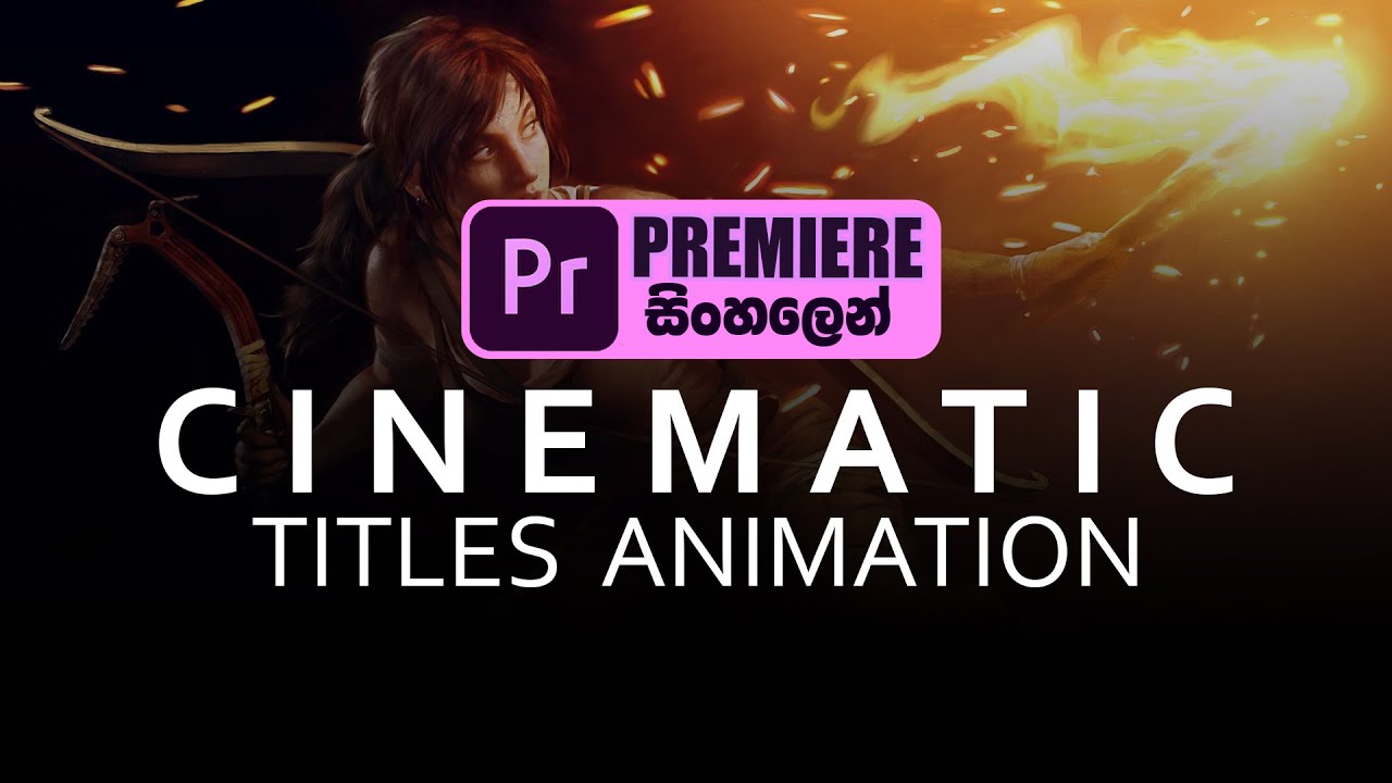 How to create simple Cinematic Titles in Adobe Premiere Pro in 2021 | Sinhala Tutorial
