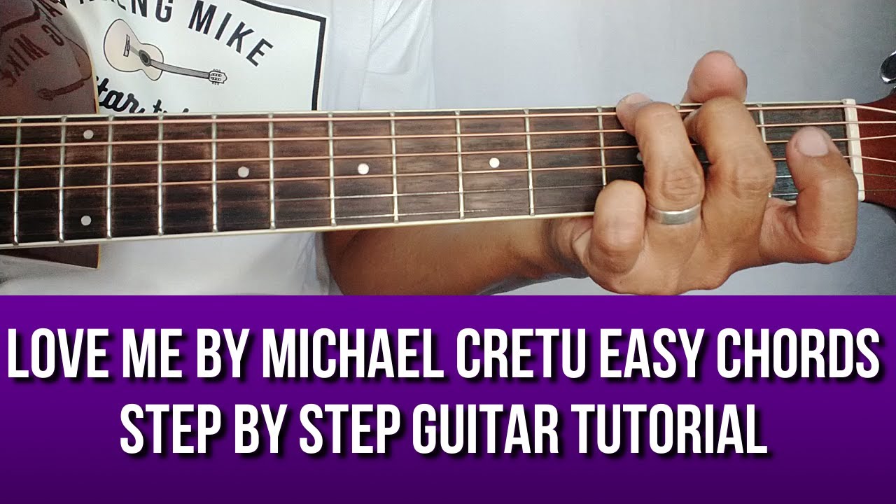 LOVE ME BY MICHAEL CRETU EASY CHORDS STEP BY STEP GUITAR TUTORIAL BY PARENG MIKE
