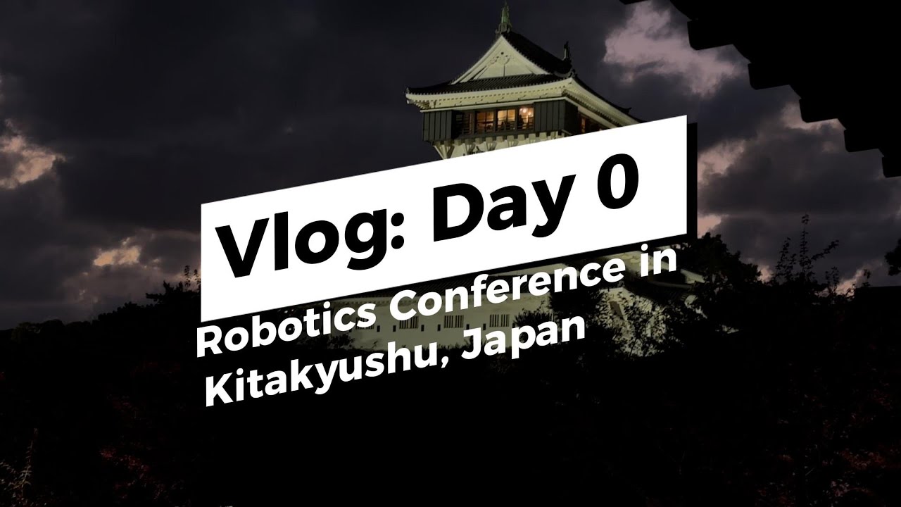 Japanese Robotics Conference ICAM | Vlog: Day 0