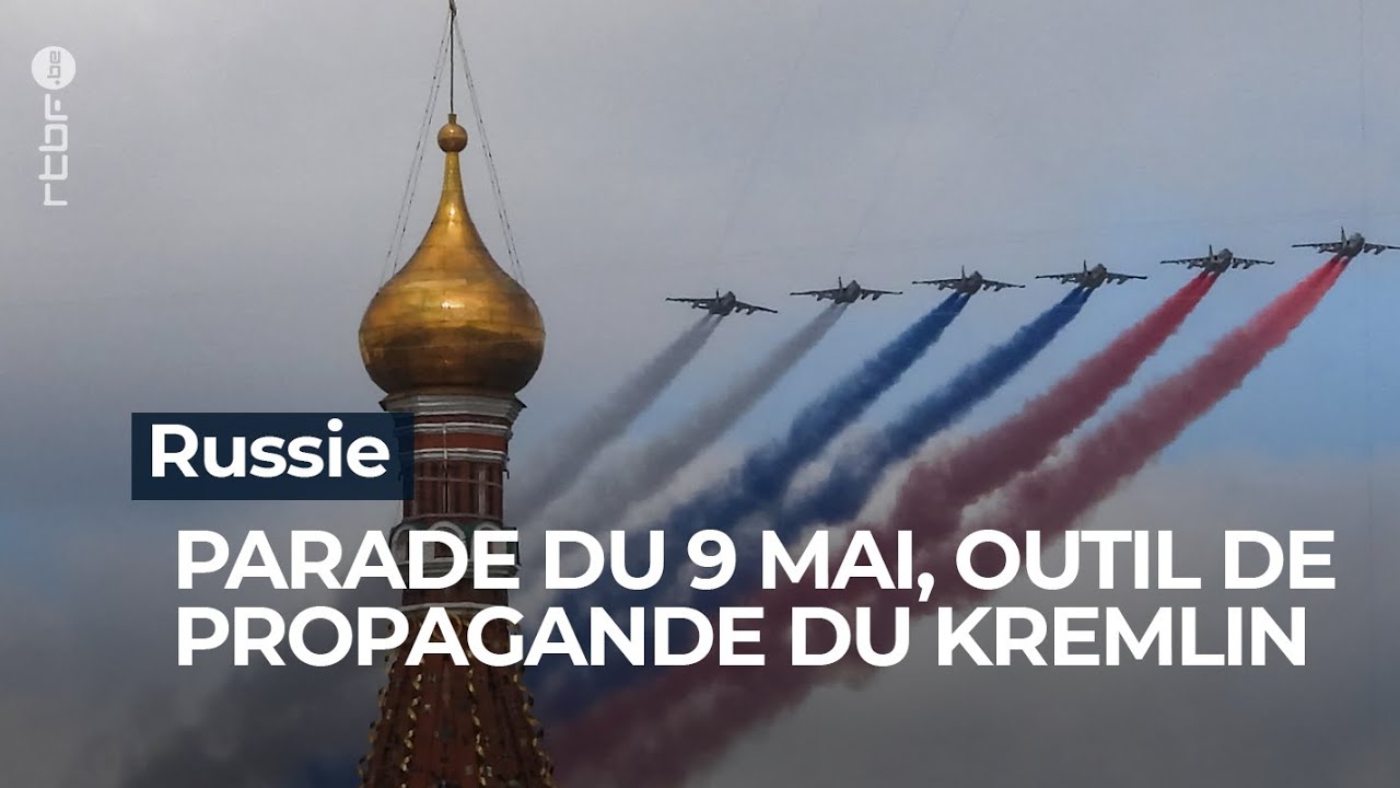 Russie : Parade du 9 mai, outil de propagande du Kremlin - RTBF Info