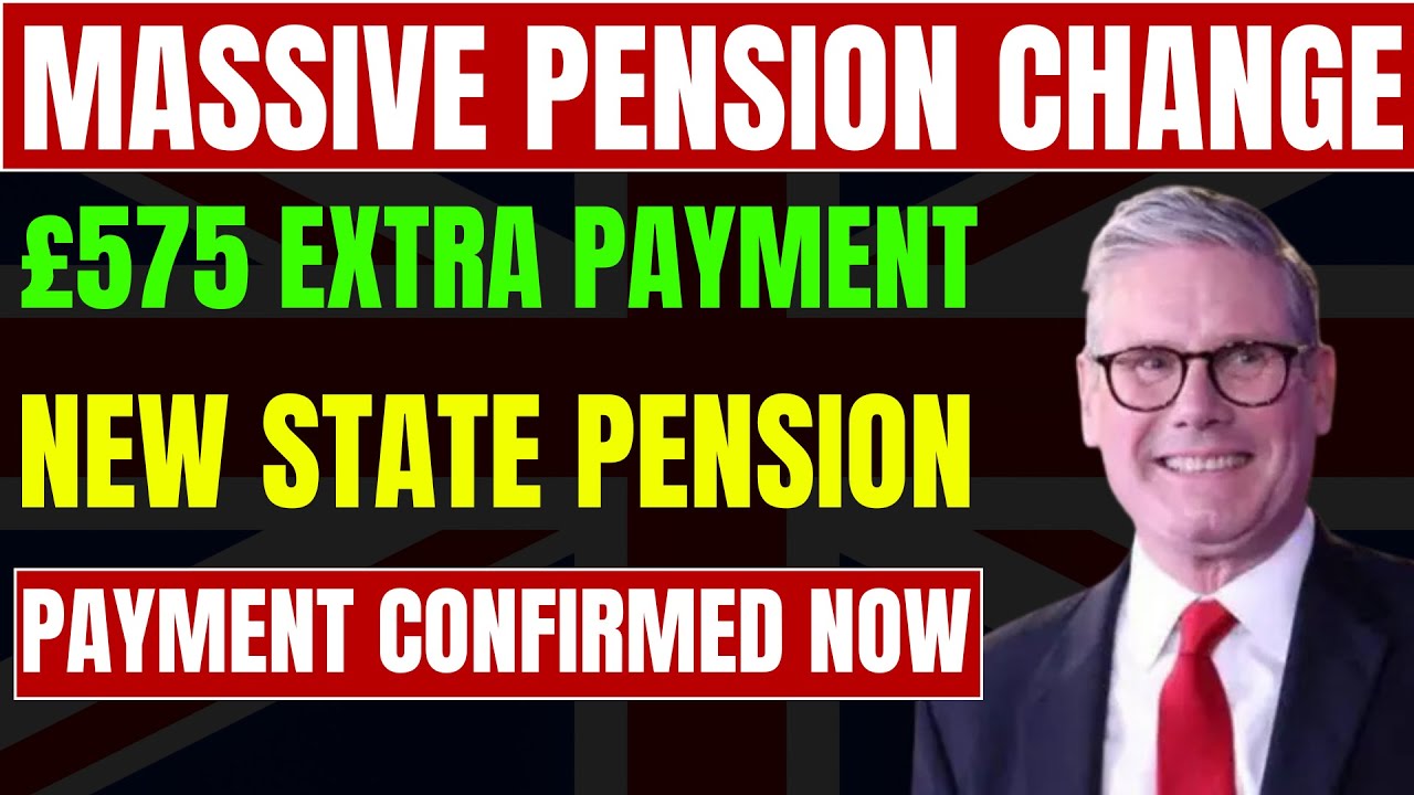 MASSIVE CHANGE | UK State Pension Increase | £575 Extra Payment Explained!