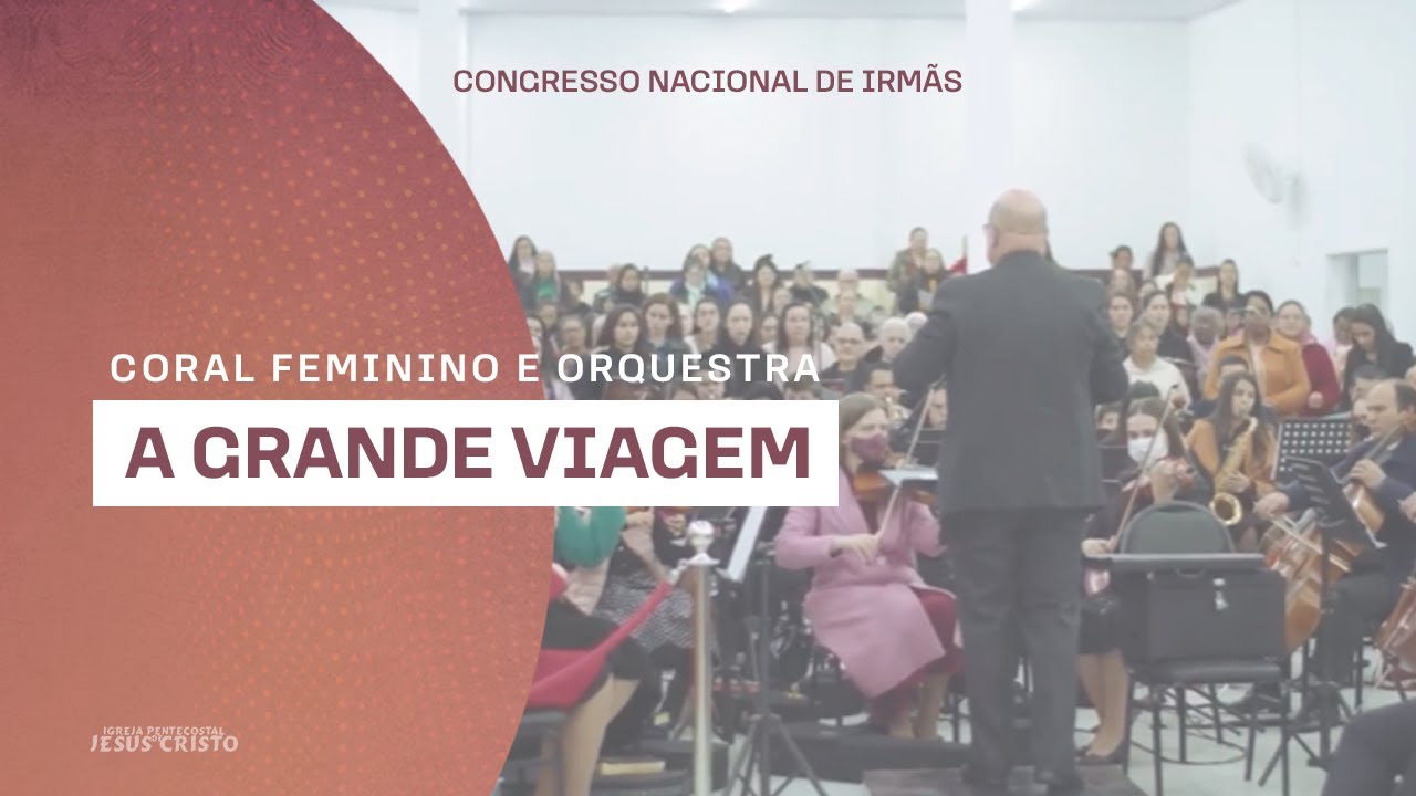 A grande Viagem | Coral Feminino e Orquestra IPJC