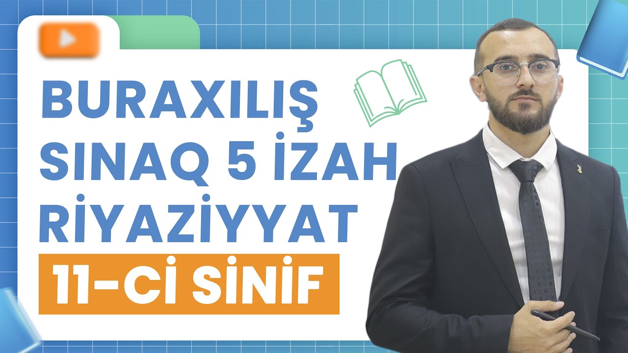 ✅❗️👉🏻BURAXILIŞ SINAQ 5 İZAH RİYAZİYYAT/11-Cİ SİNİF/NİCAT BAĞIŞZADƏ