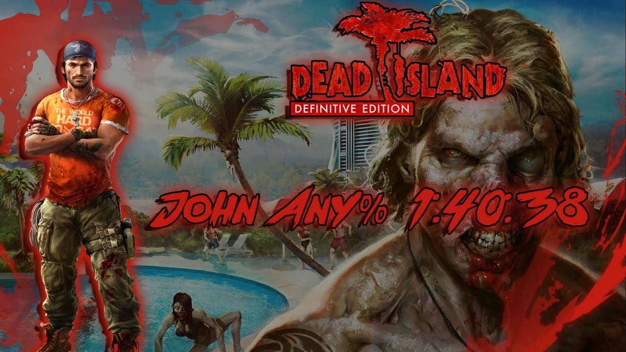 Dead Island Riptide: Definitive Edition - Any% John Speedrun Former WR (1:40:38 RTA)