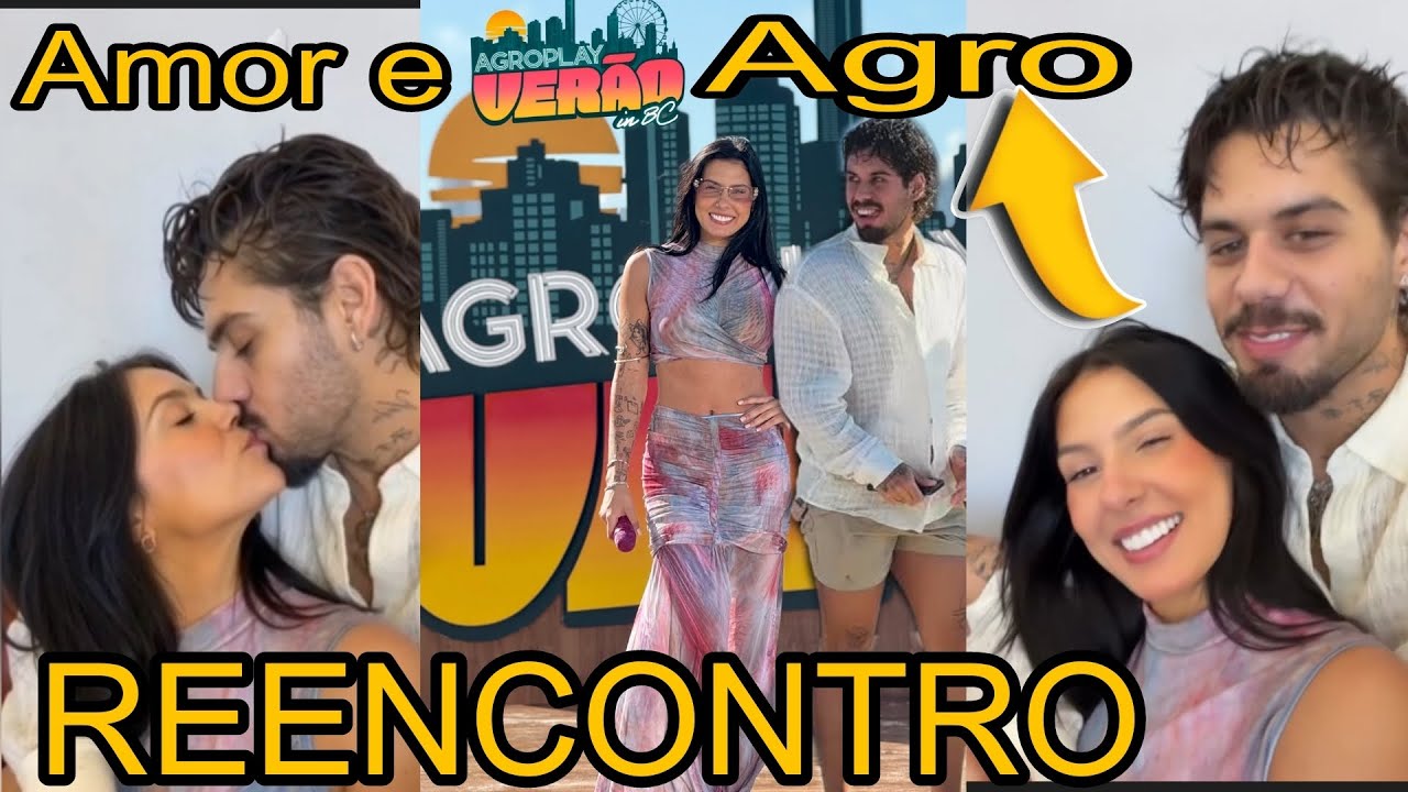 🚨 ZÉ FELIPE E ANA CASTELA - MUITO BEIJO E ROMANCE NO REENCONTRO E AGRO PLAY DE VERÃO. 😍