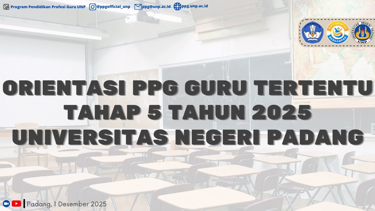 ORIENTASI MAHASISWA PPG GURU TERTENTU TAHAP 5 TAHUN 2025 UNP