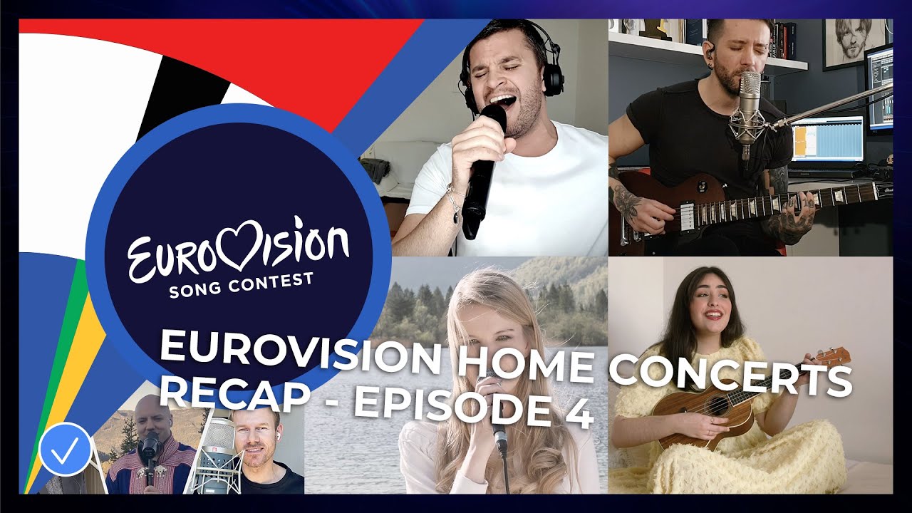 RECAP: Eurovision Home Concerts - All songs of episode 4