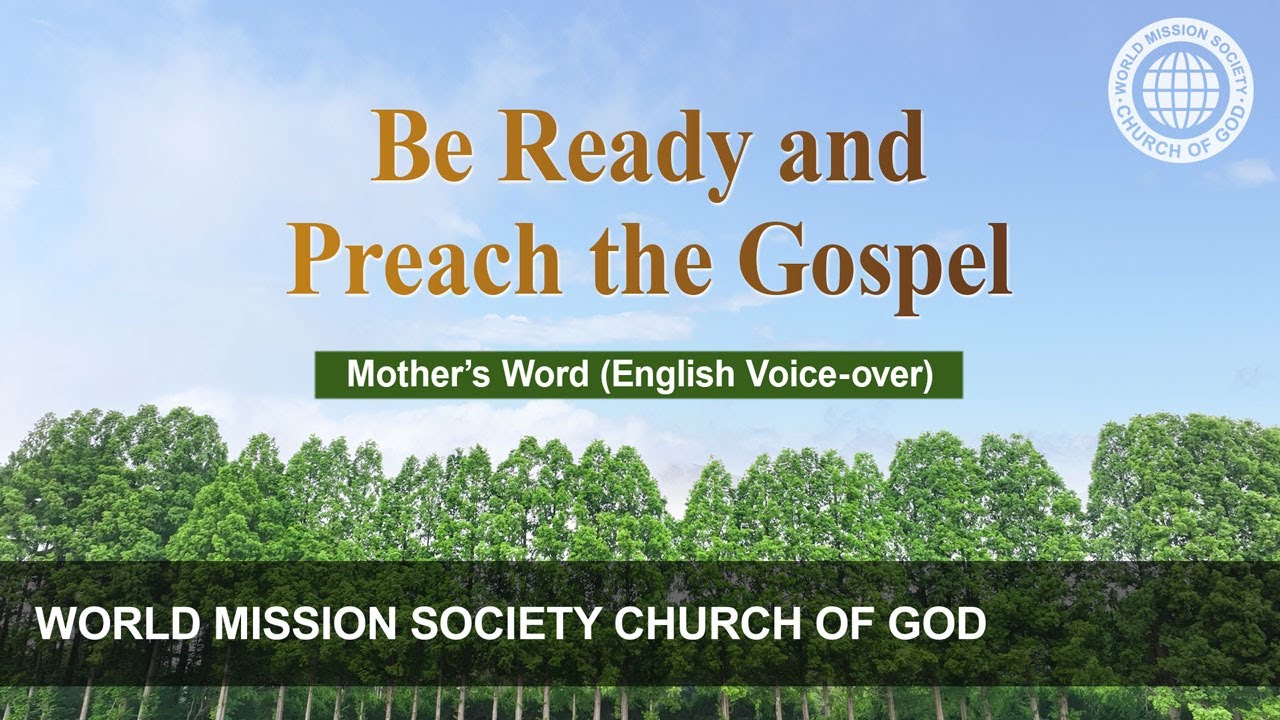 Be Ready and Preach the Gospel | WMSCOG, Church of God, Ahnsahnghong, God the Mother
