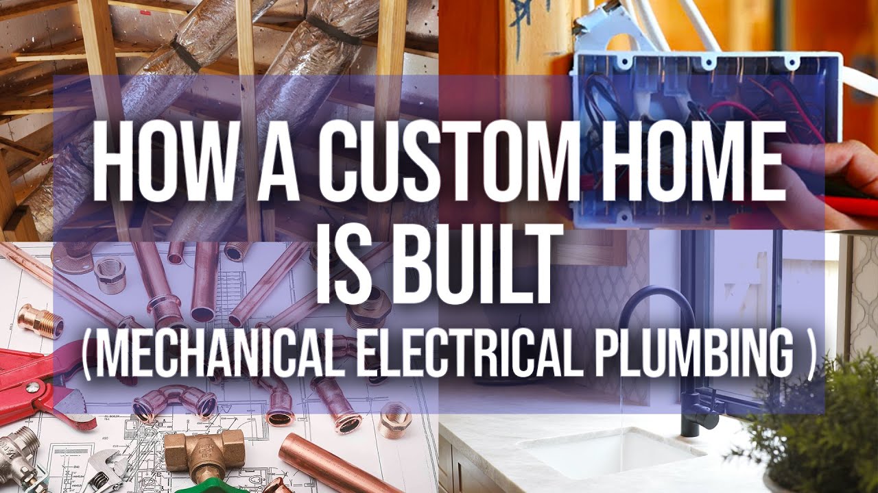 HOW A CUSTOM HOME IS BUILT | PART 3 (MEPs)