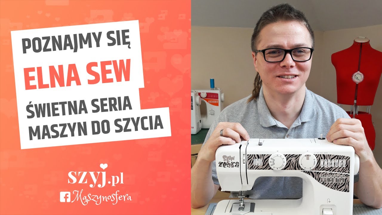 ELNA SEW - seria maszyn do szycia do ok. 500 zł. Poznaj je bliżej | Recenzja SZYJ.PL