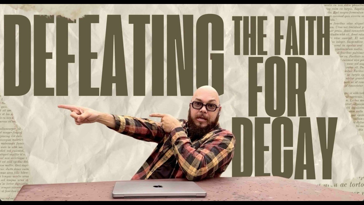Defeating the Faith for Decay