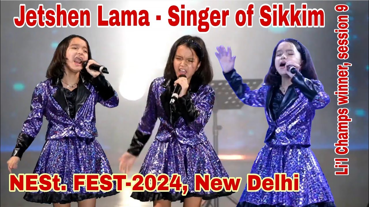 NESt. FEST-2024, New Delhi || Jetshen Lama, Sa Re Ga Ma Pa L'il Champs Session-9 winner