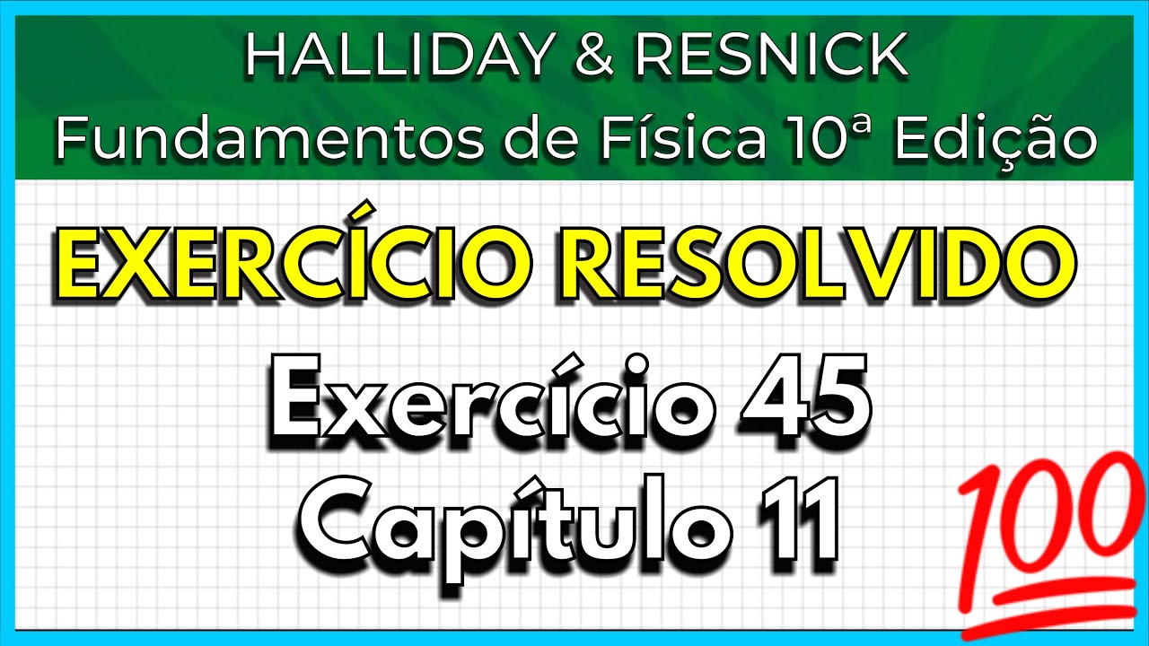 (45-11) Exercício Resolvido - Halliday (Exercício 45 Capítulo 11)