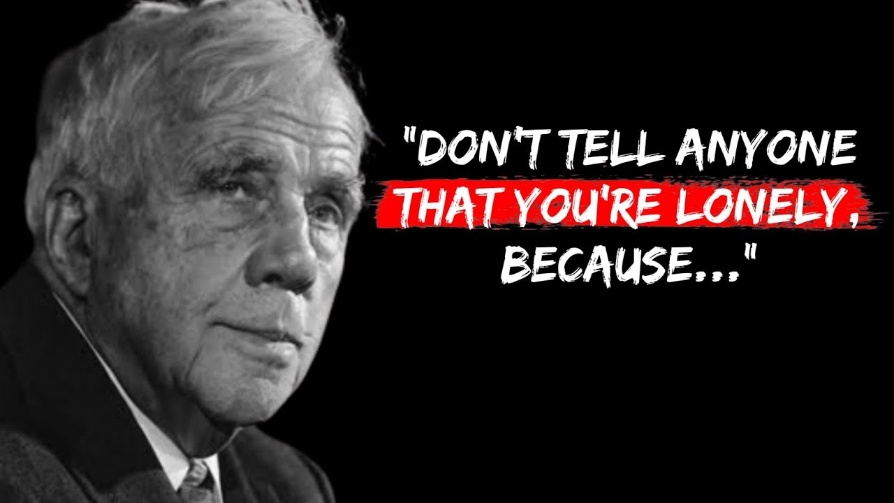 Robert Frost's Quotes which are better known in youth to not to Regret in Old Age