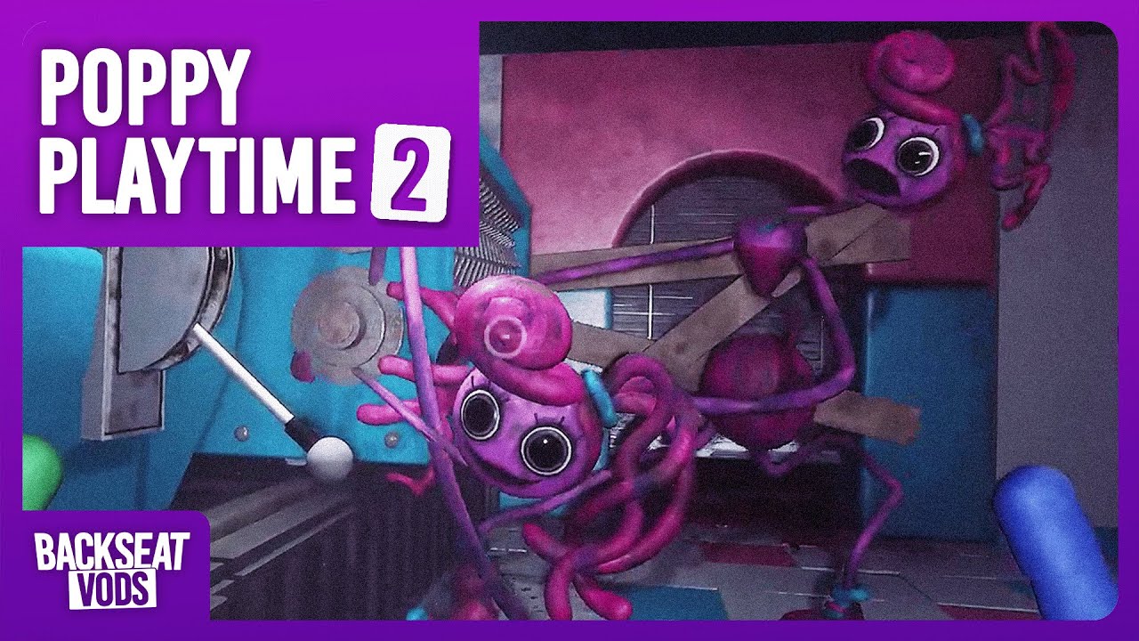 Backseat plays Poppy Playtime 2 for the first time