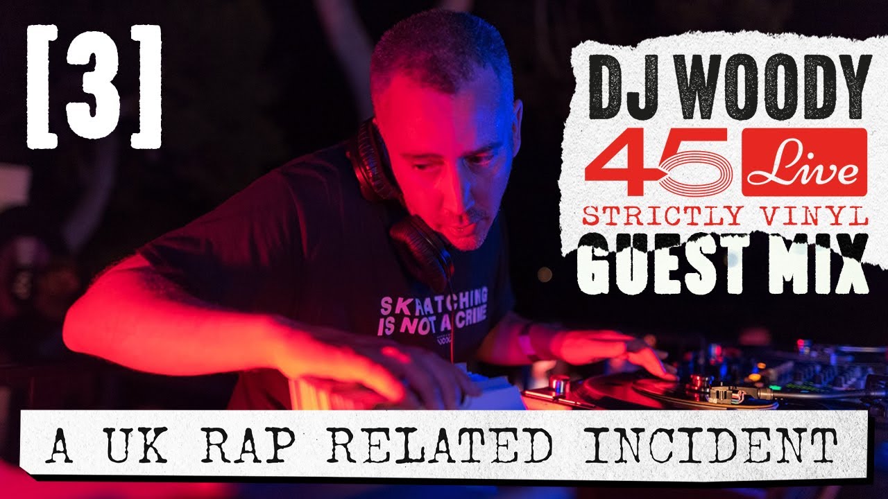 45 Live Guest Mix 3 'A UK Rap Related Incident' (All vinyl mix)