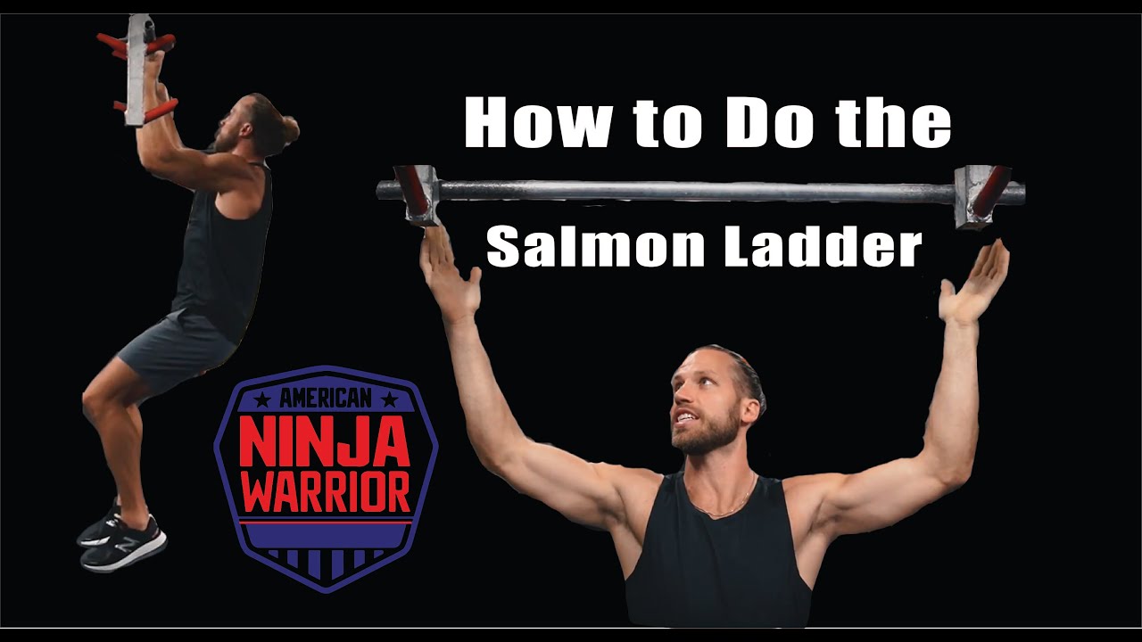 Ninja Warrior : How to do the Salmon Ladder