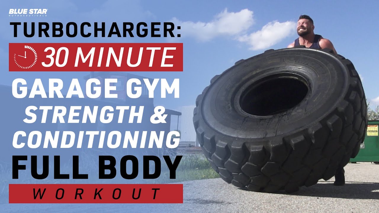 Turbocharger: 30-Minute Garage Gym Strength & Conditioning Full Body Workout