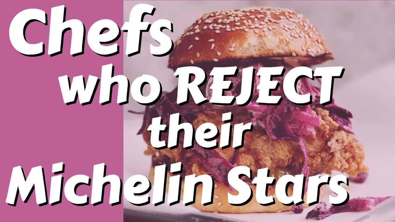 Why Some Chefs Reject their Michelin Stars