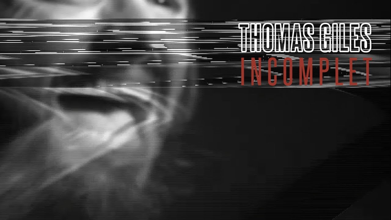 THOMAS GILES - Incomplet (Official Music Video)