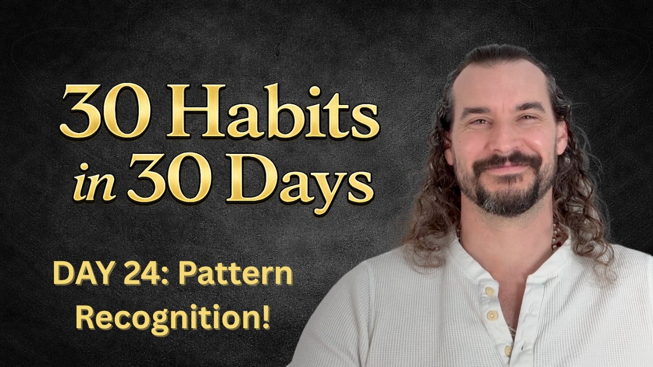 30 Habits in 30 Days | Day 24: Pattern Recognition