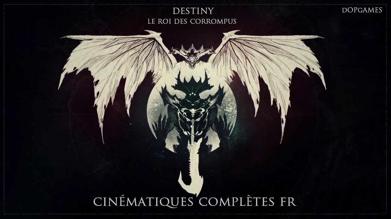 Destiny Le roi Des Corrompus - Toutes les cinématiques FR HD