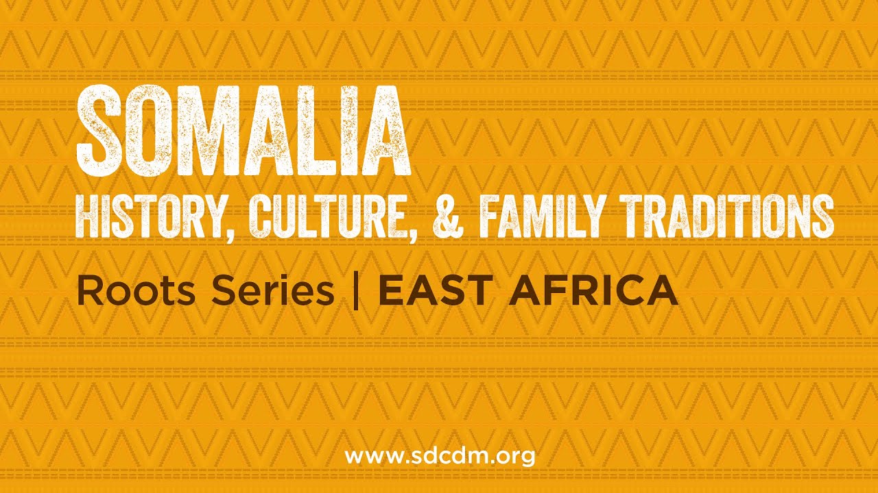 Roots: East Africa - Somalia History, Culture, & Family Traditions