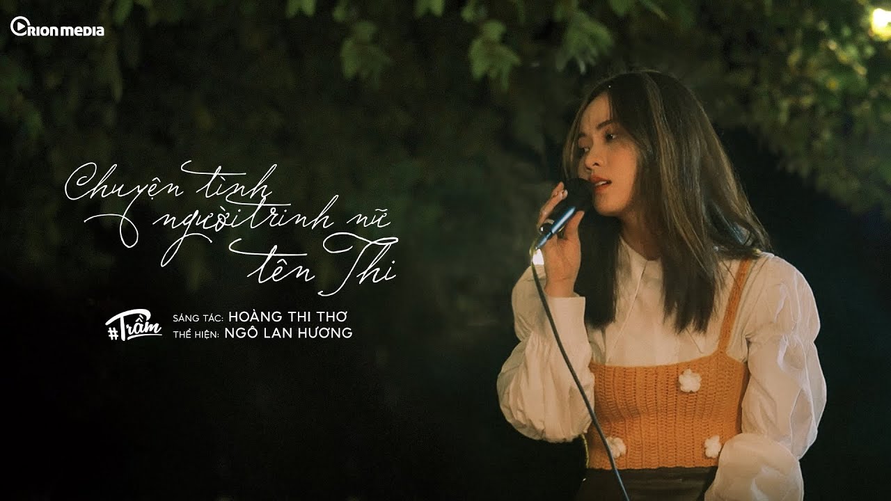 NGÔ LAN HƯƠNG | 'Chuyện tình người trinh nữ tên Thi' (ST: Hoàng Thi Thơ) | #TRẦM SHOW