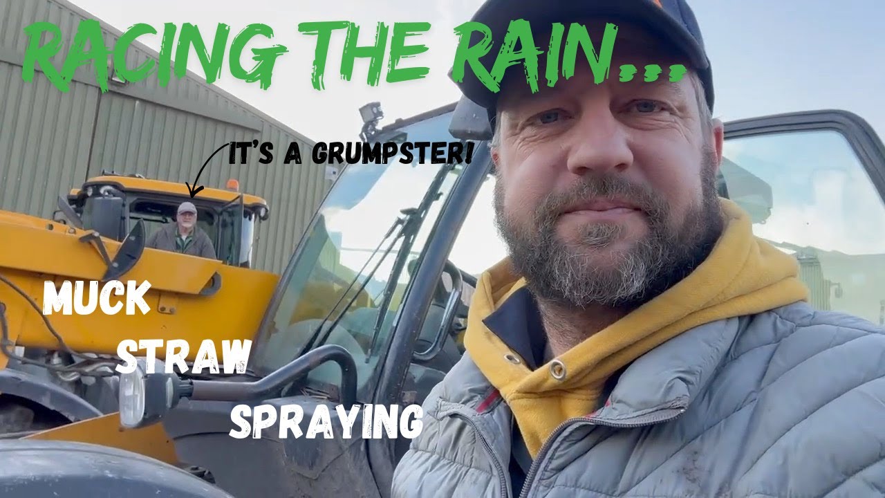 RACING THE RAIN AND MY TAIL.. MUCK, STRAW, SPRAYING - Fenland Farming Adventures