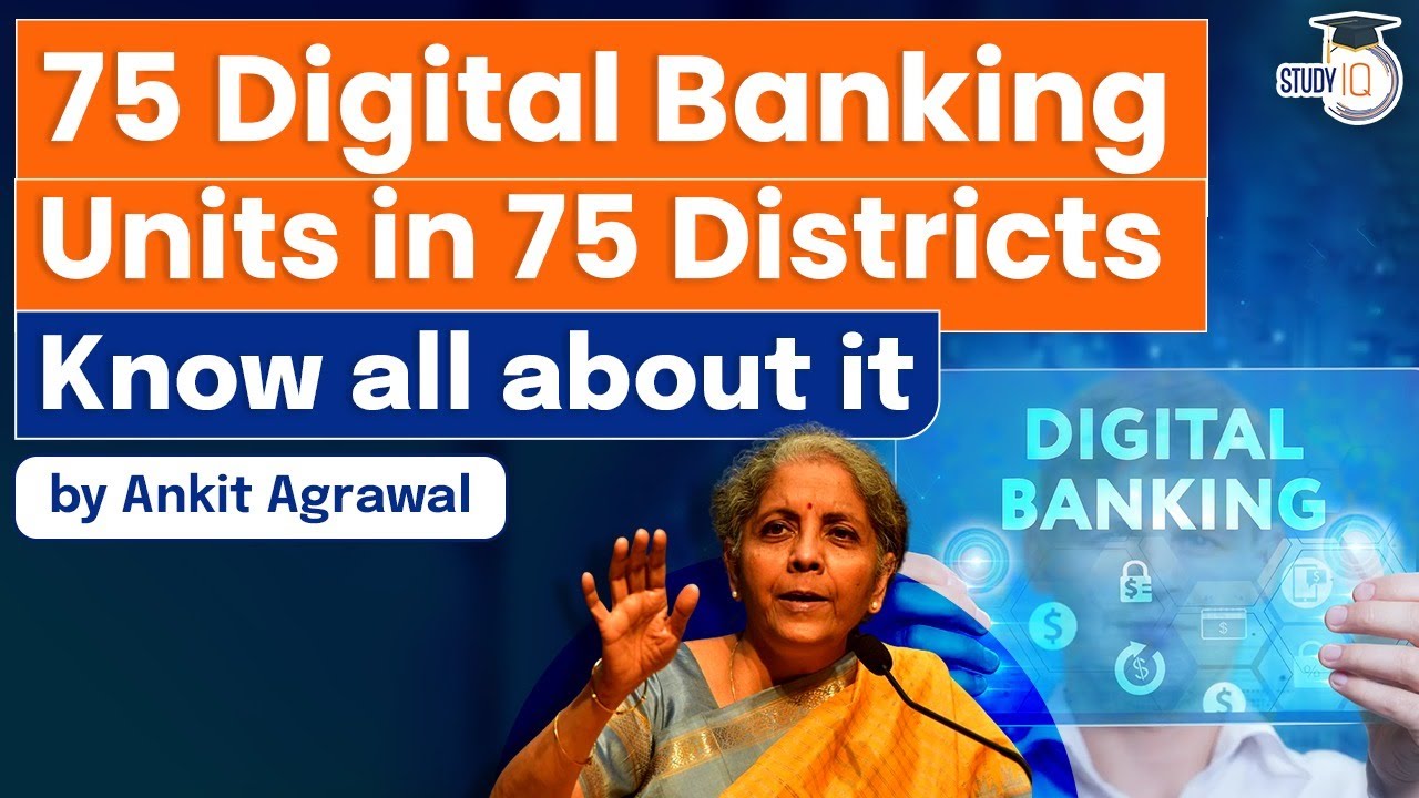 75 Digital Banking Units in 75 Districts: What Is a Digital Banking Unit? Know All About It | UPSC
