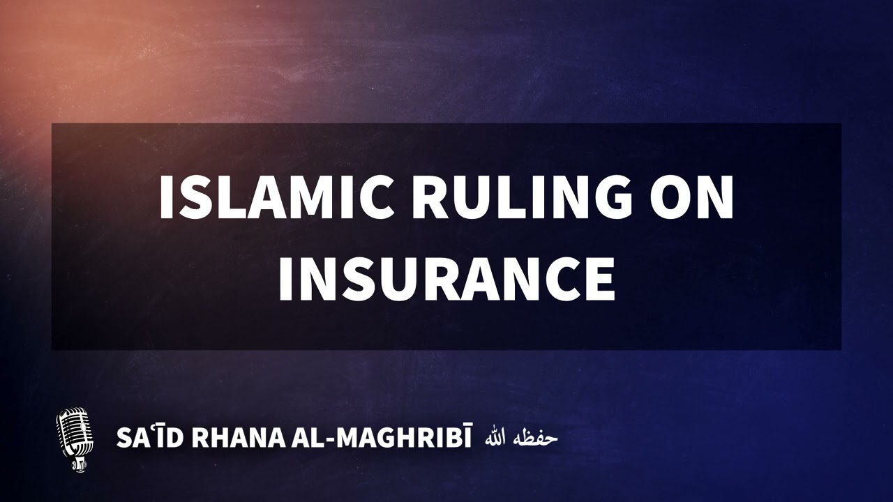 What is the ruling on insurance? | Ustādh Saʿīd Rhana al-Maghribī