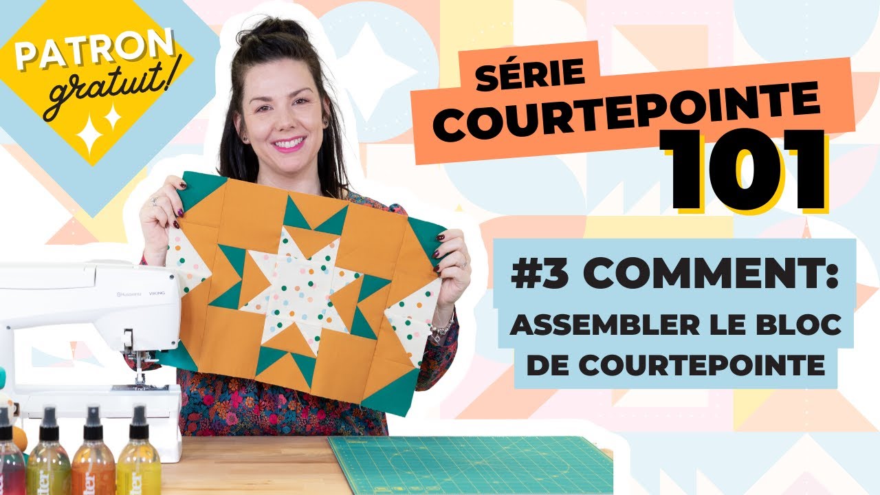 Courtepointe 101 : Comment assembler le bloc de courtepointe | PATRON GRATUIT |